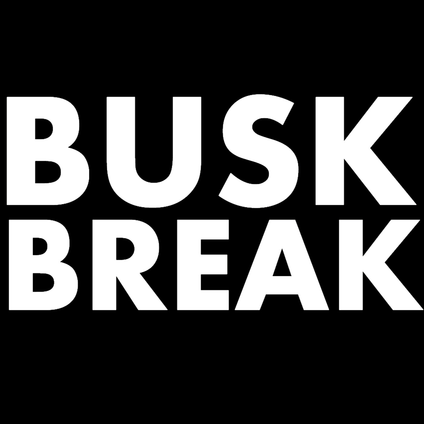 Busk Break